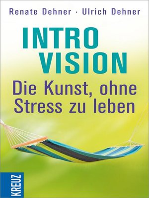 cover image of Introvision--die Kunst, ohne Stress zu leben